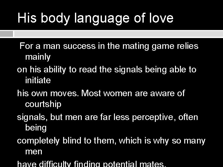 His body language of love For a man success in the mating game relies
