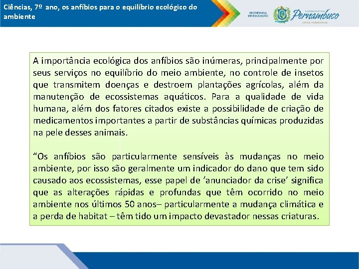 Ciências, 7º ano, os anfíbios para o equilíbrio ecológico do ambiente A importância ecológica