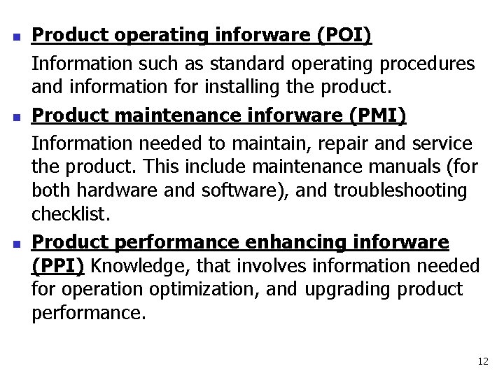 n n n Product operating inforware (POI) Information such as standard operating procedures and