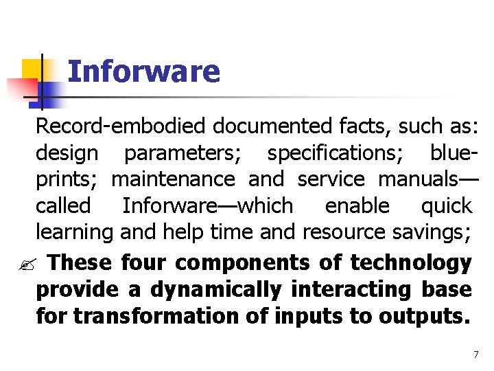 Inforware Record-embodied documented facts, such as: design parameters; specifications; blueprints; maintenance and service manuals—
