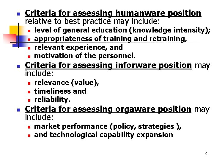 n Criteria for assessing humanware position relative to best practice may include: n n