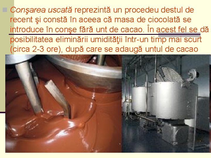 n Conşarea uscată reprezintă un procedeu destul de recent şi constă în aceea că