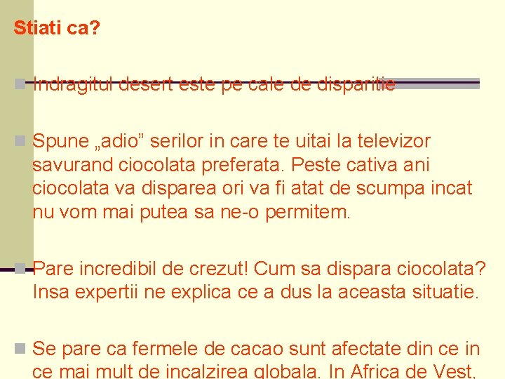 Stiati ca? n Indragitul desert este pe cale de disparitie n Spune „adio” serilor