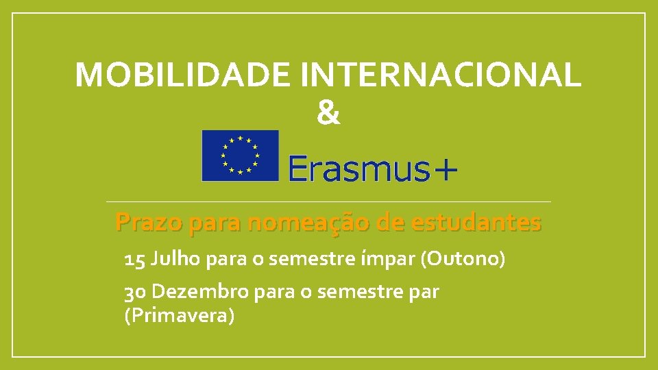 MOBILIDADE INTERNACIONAL & Prazo para nomeação de estudantes • 15 Julho para o semestre