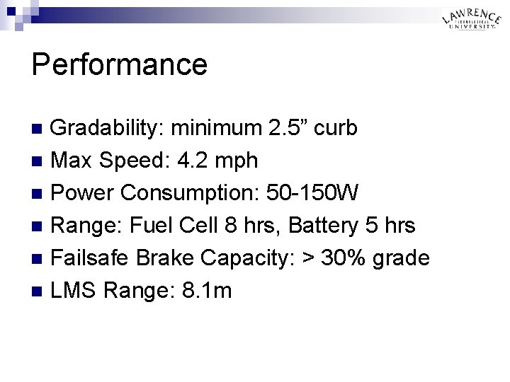 Performance Gradability: minimum 2. 5” curb n Max Speed: 4. 2 mph n Power