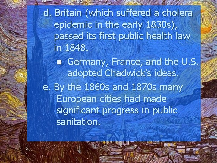 d. Britain (which suffered a cholera epidemic in the early 1830 s), passed its