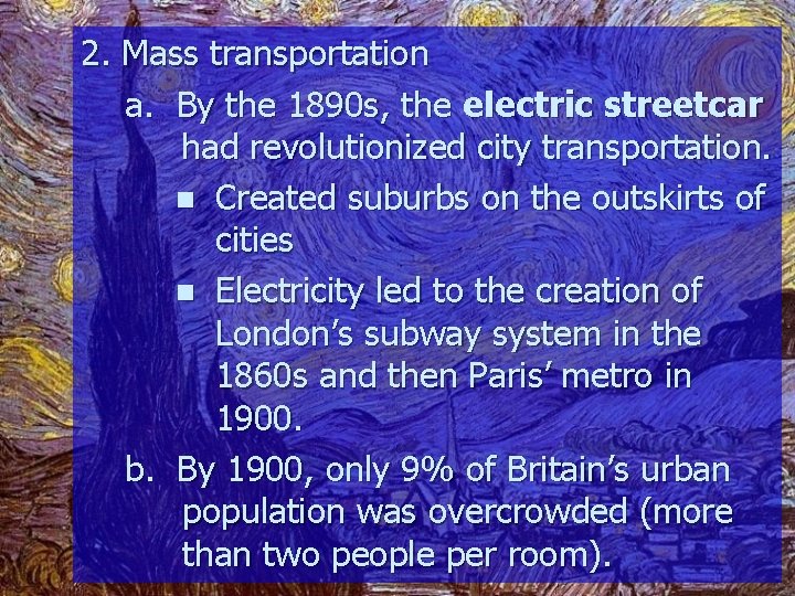 2. Mass transportation a. By the 1890 s, the electric streetcar had revolutionized city