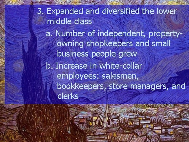 3. Expanded and diversified the lower middle class a. Number of independent, propertyowning shopkeepers