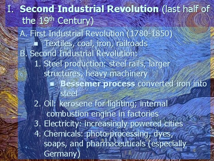 I. Second Industrial Revolution (last half of the 19 th Century) A. First Industrial