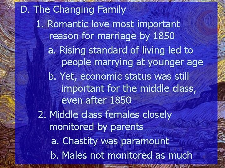 D. The Changing Family 1. Romantic love most important reason for marriage by 1850