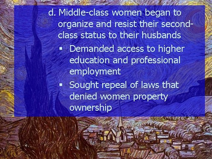 d. Middle-class women began to organize and resist their secondclass status to their husbands