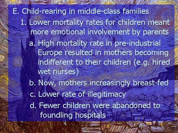 E. Child-rearing in middle-class families 1. Lower mortality rates for children meant more emotional