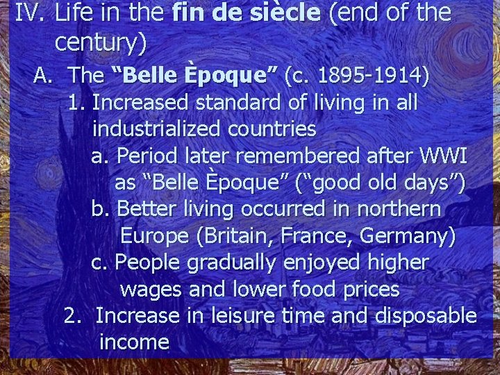 IV. Life in the fin de siècle (end of the century) A. The “Belle