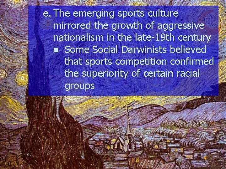 e. The emerging sports culture mirrored the growth of aggressive nationalism in the late-19
