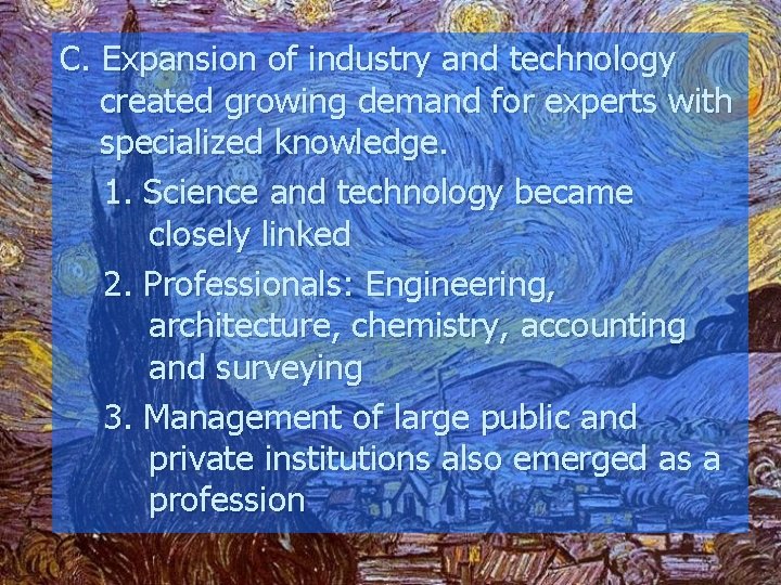 C. Expansion of industry and technology created growing demand for experts with specialized knowledge.