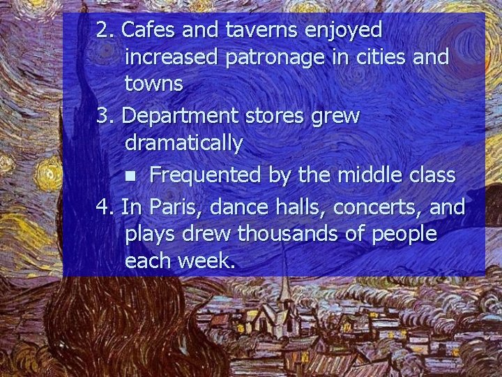 2. Cafes and taverns enjoyed increased patronage in cities and towns 3. Department stores
