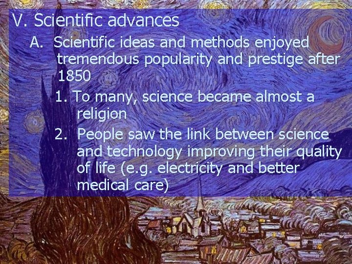 V. Scientific advances A. Scientific ideas and methods enjoyed tremendous popularity and prestige after