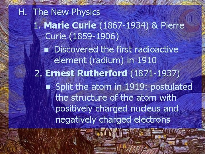 H. The New Physics 1. Marie Curie (1867 -1934) & Pierre Curie (1859 -1906)