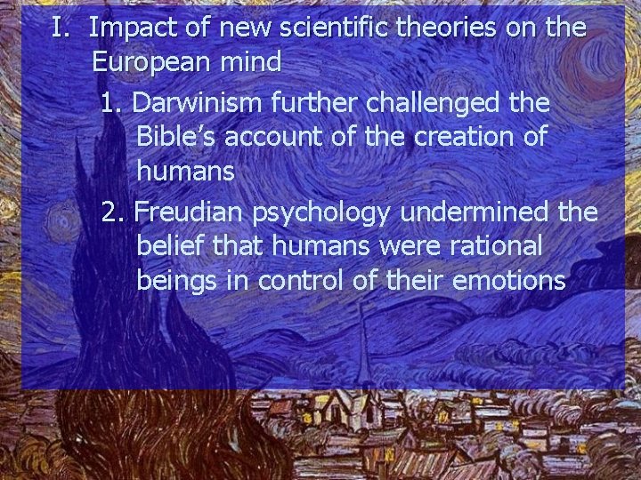 I. Impact of new scientific theories on the European mind 1. Darwinism further challenged
