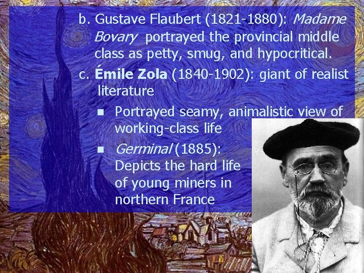 b. Gustave Flaubert (1821 -1880): Madame Bovary portrayed the provincial middle class as petty,