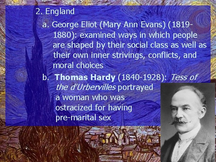 2. England a. George Eliot (Mary Ann Evans) (18191880): examined ways in which people