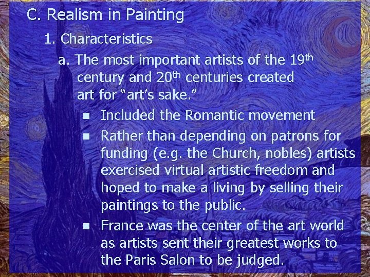 C. Realism in Painting 1. Characteristics a. The most important artists of the 19