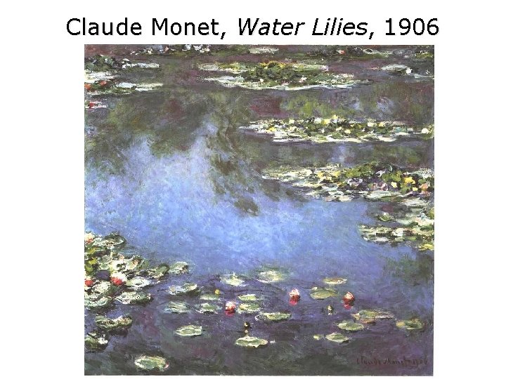 Claude Monet, Water Lilies, 1906 