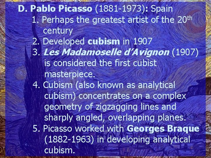 D. Pablo Picasso (1881 -1973): Spain 1. Perhaps the greatest artist of the 20