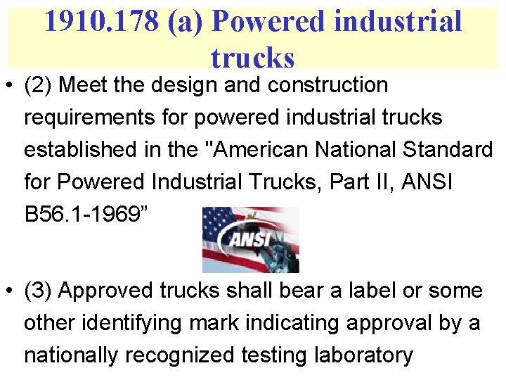 1910. 178 (a) Powered industrial trucks • (2) Meet the design and construction requirements