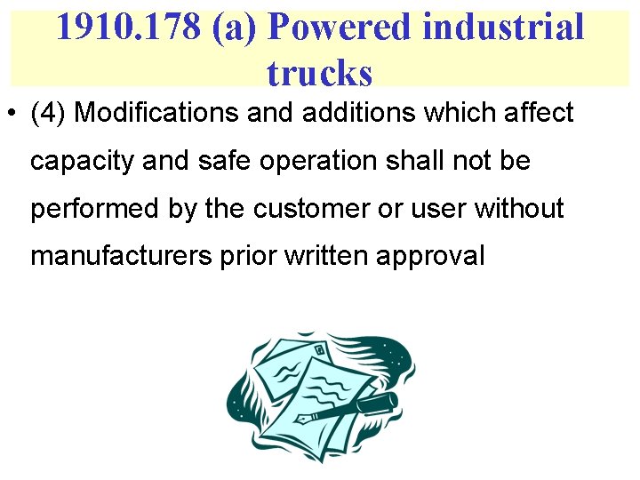 1910. 178 (a) Powered industrial trucks • (4) Modifications and additions which affect capacity
