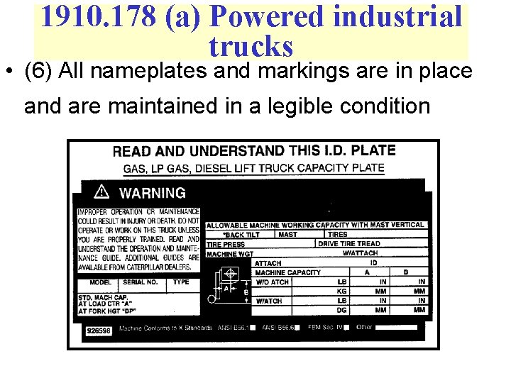 1910. 178 (a) Powered industrial trucks • (6) All nameplates and markings are in