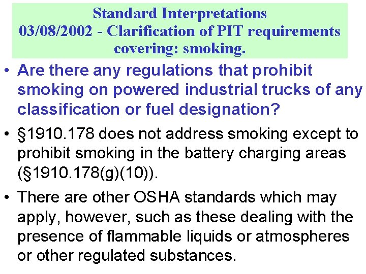 Standard Interpretations 03/08/2002 - Clarification of PIT requirements covering: smoking. • Are there any
