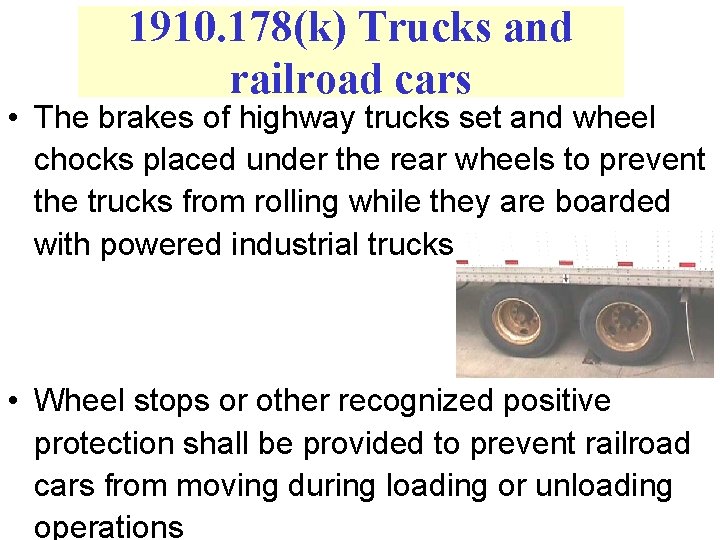 1910. 178(k) Trucks and railroad cars • The brakes of highway trucks set and