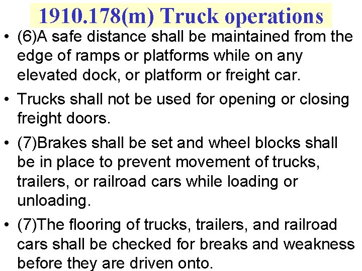 1910. 178(m) Truck operations • (6)A safe distance shall be maintained from the edge