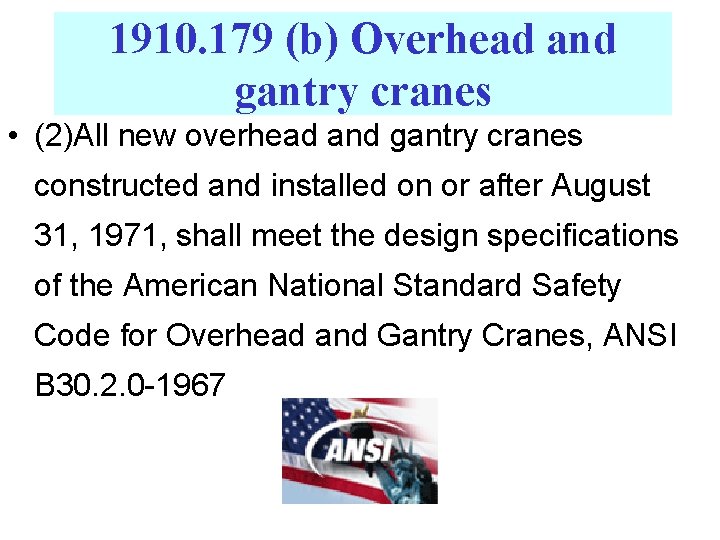 1910. 179 (b) Overhead and gantry cranes • (2)All new overhead and gantry cranes