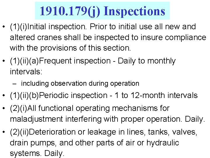 1910. 179(j) Inspections • (1)(i)Initial inspection. Prior to initial use all new and altered