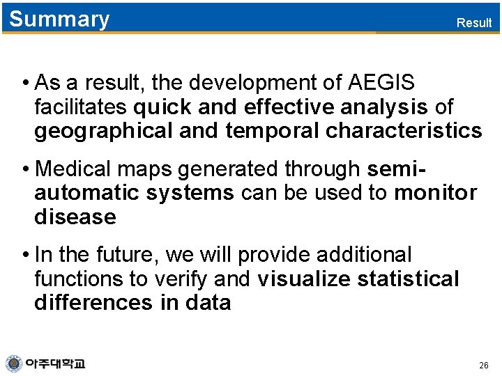 Summary Result • As a result, the development of AEGIS facilitates quick and effective