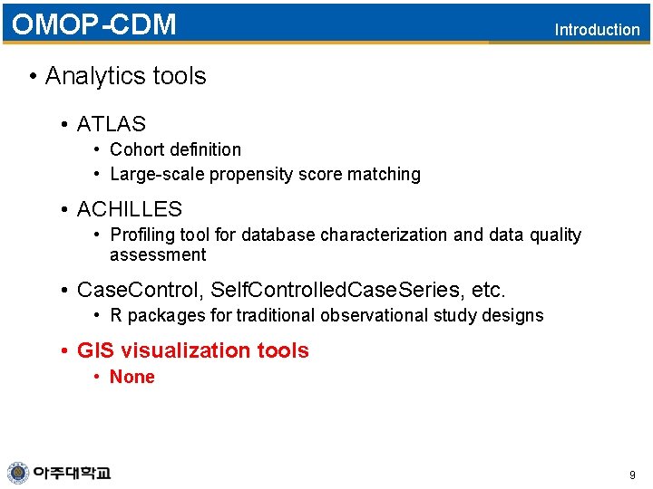 OMOP-CDM Introduction • Analytics tools • ATLAS • Cohort definition • Large-scale propensity score