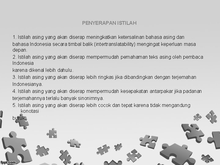 PENYERAPAN ISTILAH 1. Istilah asing yang akan diserap meningkatkan ketersalinan bahasa asing dan bahasa