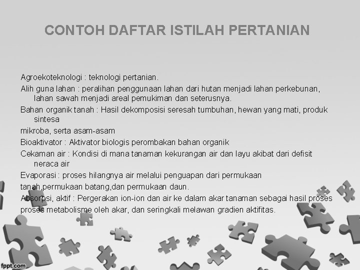  CONTOH DAFTAR ISTILAH PERTANIAN Agroekoteknologi : teknologi pertanian. Alih guna lahan : peralihan