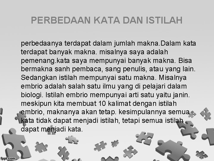 PERBEDAAN KATA DAN ISTILAH perbedaanya terdapat dalam jumlah makna. Dalam kata terdapat banyak makna.