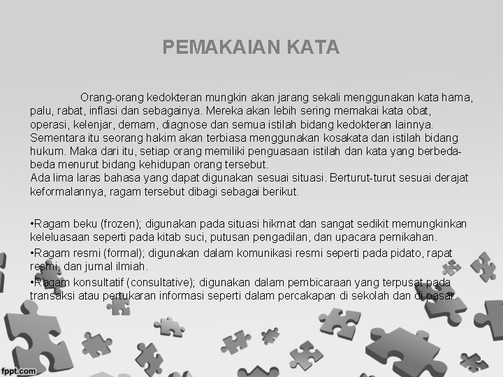 PEMAKAIAN KATA Orang-orang kedokteran mungkin akan jarang sekali menggunakan kata hama, palu, rabat, inflasi