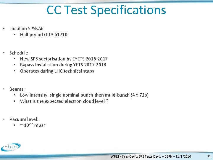 CC Test Specifications • Location SPSBA 6 • Half period QDA 61710 • Schedule: