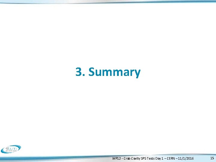 3. Summary WP 12 - Crab Cavity SPS Tests Day 1 – CERN –