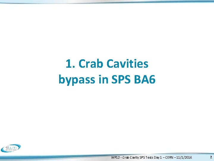 1. Crab Cavities bypass in SPS BA 6 WP 12 - Crab Cavity SPS