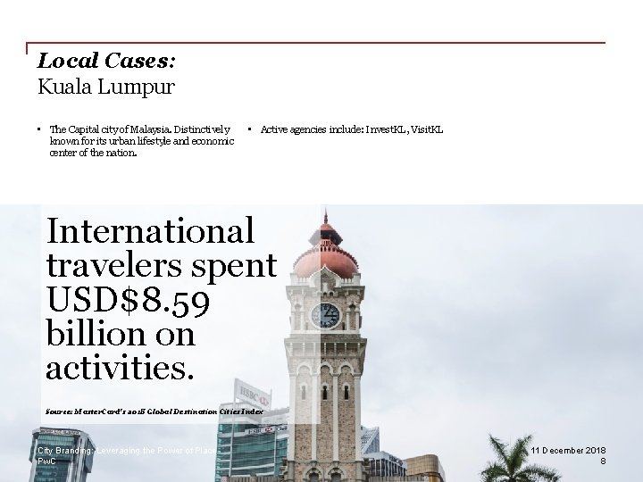 Local Cases: Kuala Lumpur • The Capital city of Malaysia. Distinctively known for its