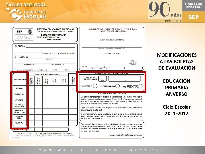 MODIFICACIONES A LAS BOLETAS DE EVALUACIÓN EDUCACIÓN PRIMARIA ANVERSO Ciclo Escolar 2011 -2012 