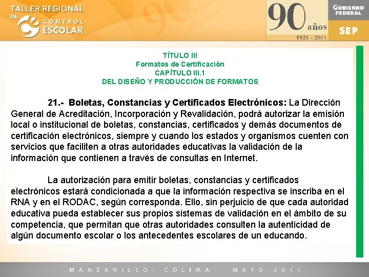 TÍTULO III Formatos de Certificación CAPÍTULO III. 1 DEL DISEÑO Y PRODUCCIÓN DE FORMATOS