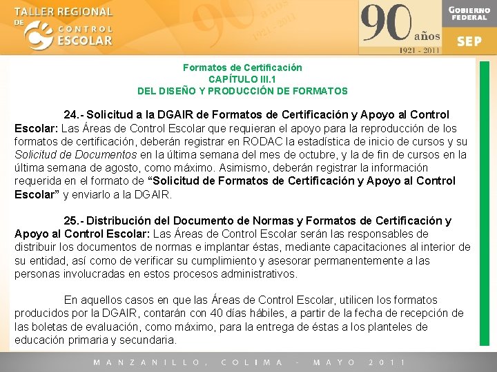 Formatos de Certificación CAPÍTULO III. 1 DEL DISEÑO Y PRODUCCIÓN DE FORMATOS 24. -