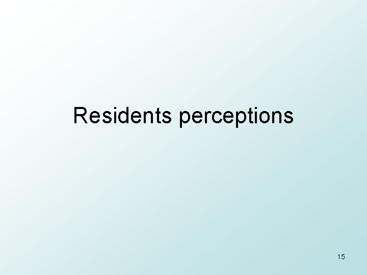 Residents perceptions 15 